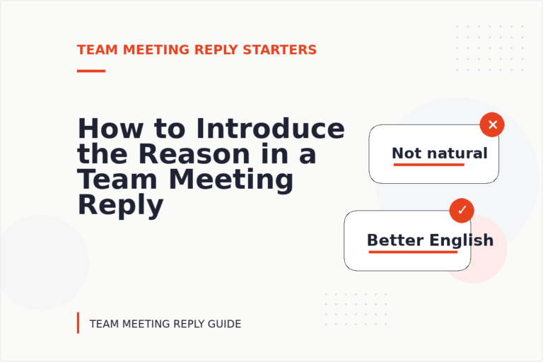 How to Introduce the Reason in a Team Meeting Reply