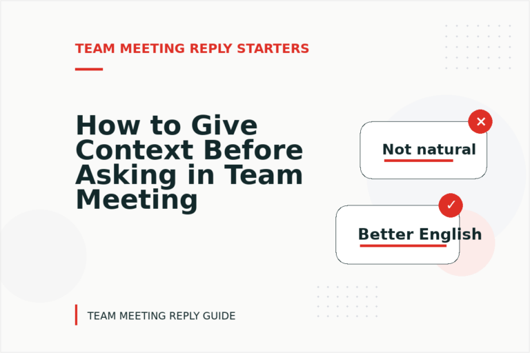 How to Give Context Before Asking in Team Meeting Reply English