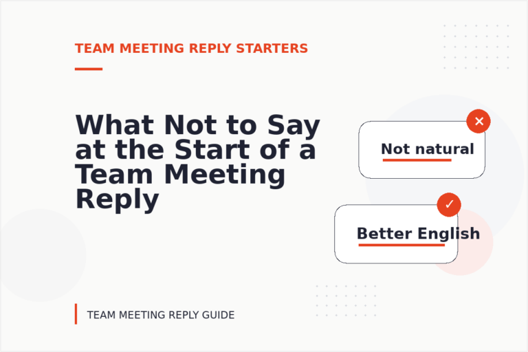 What Not to Say at the Start of a Team Meeting Reply