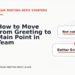 How to Move from Greeting to Main Point in Team Meeting Reply English