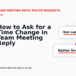 How to Ask for a Time Change in Team Meeting Reply English