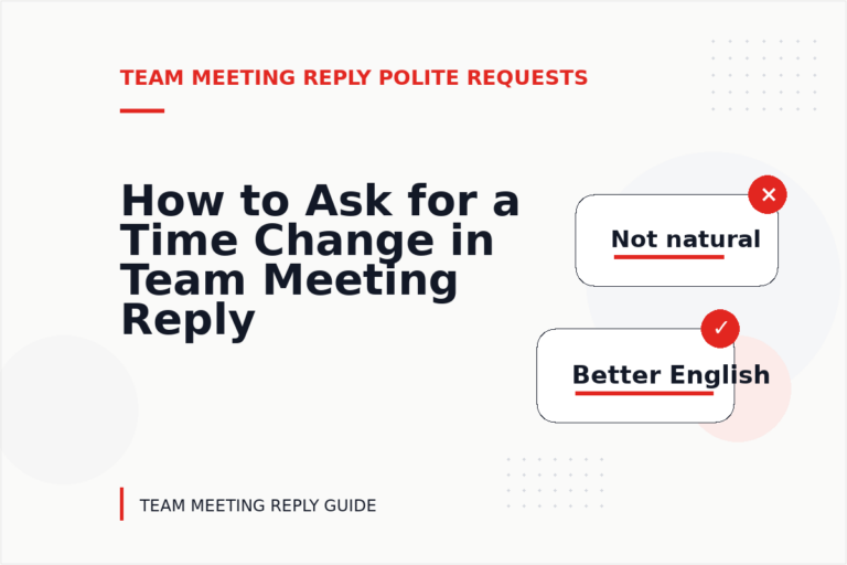 How to Ask for a Time Change in Team Meeting Reply English