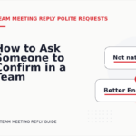How to Ask Someone to Confirm in a Team Meeting Reply