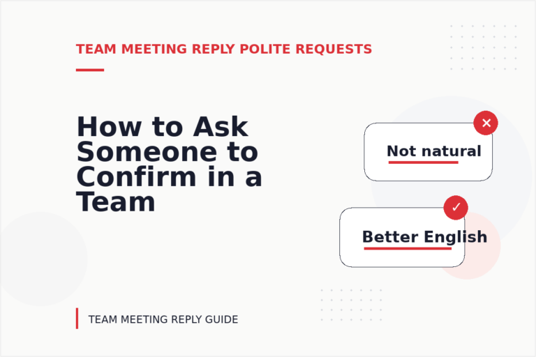 How to Ask Someone to Confirm in a Team Meeting Reply