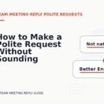 How to Make a Polite Request Without Sounding Demanding in Team Meeting Reply English