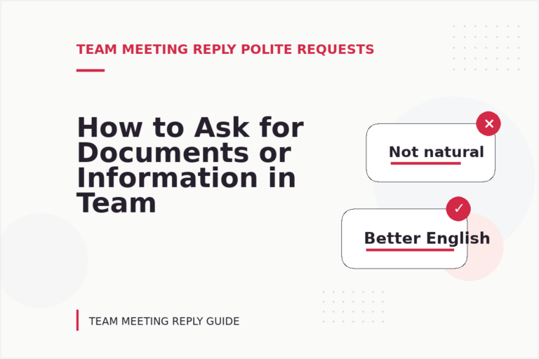 How to Ask for Documents or Information in Team Meeting Reply English