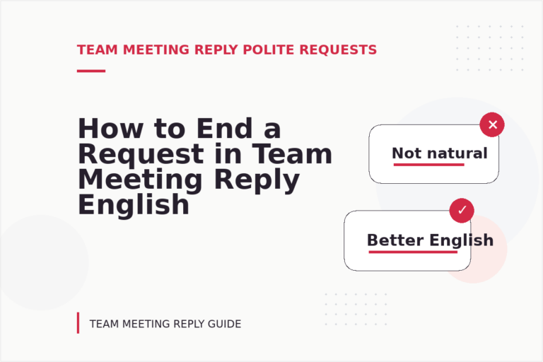 How to End a Request in Team Meeting Reply English How to End a Request in Team Meeting Reply English