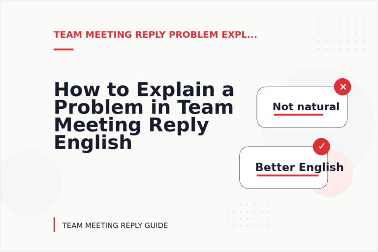 How to Explain a Problem in Team Meeting Reply English