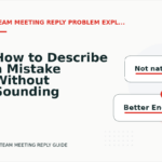 How to Describe a Mistake Without Sounding Rude in Team Meeting Reply English
