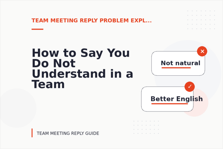 How to Say You Do Not Understand in a Team Meeting Reply