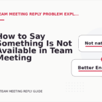 How to Say Something Is Not Available in Team Meeting Reply English