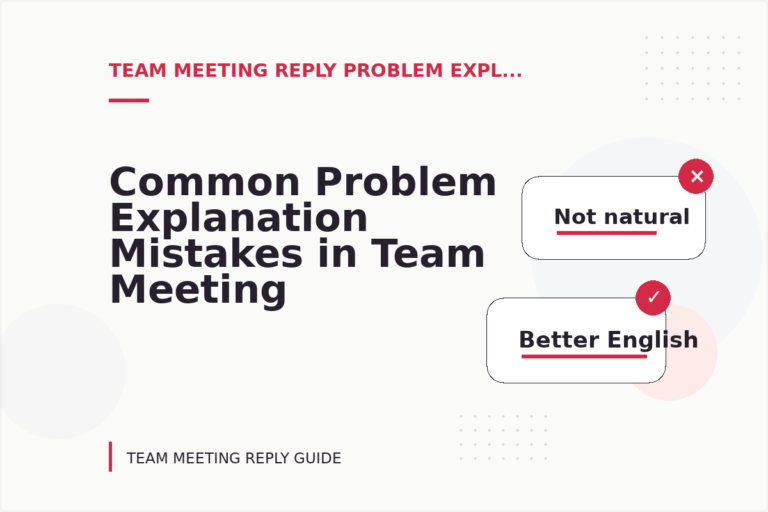Common Problem Explanation Mistakes in Team Meeting Reply English