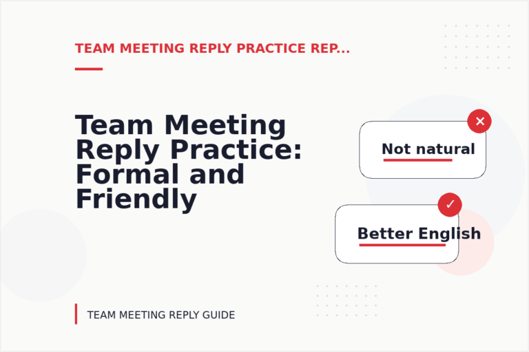 Team Meeting Reply Practice: Formal and Friendly Versions