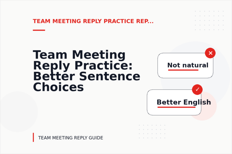 Team Meeting Reply Practice: Better Sentence Choices