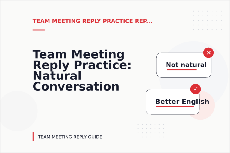 Team Meeting Reply Practice: Natural Conversation Lines