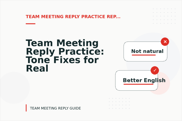 Team Meeting Reply Practice: Tone Fixes for Real Situations