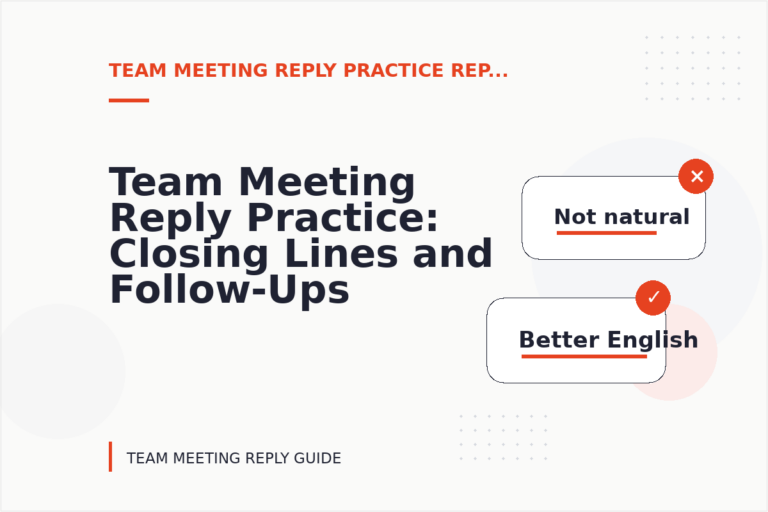 Team Meeting Reply Practice: Closing Lines and Follow-Ups